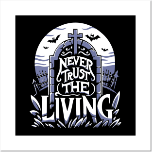 Never Trust the Living Quote Posters and Art